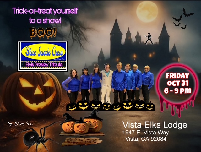 Spend Halloween with Blue Suede Crew at Vista Elks Lodge  6-9 PM.